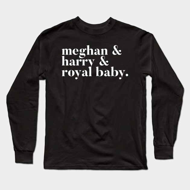 Meghan & Harry & Royal Baby Long Sleeve T-Shirt by GrayDaiser